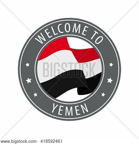 Welcome To Yemen. Gray Stamp With A Waving Country Flag. Collection Of Welcome Icons.