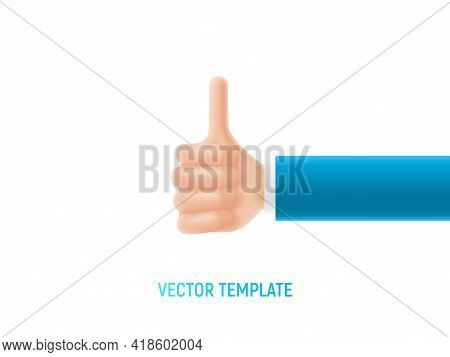 Cartoon Hand Shows Thumb Up Sign. Thumb Up Gesture Of Cartoon Hand. Vector 3d Illustration.