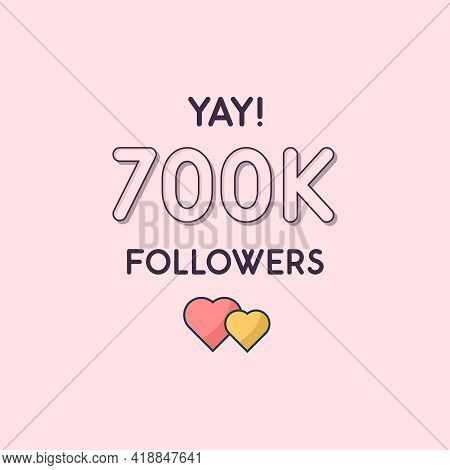 Yay 700k Followers Celebration, Greeting Card For 700000 Social Followers.