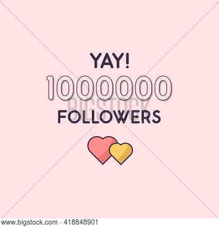 Yay 1000000 Followers Celebration, Greeting Card For 1m Social Followers.