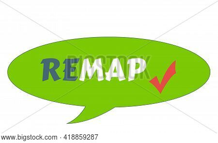 Text Design Remap On Green Background. Illustration White And Gray Lettering On Speech Bubble