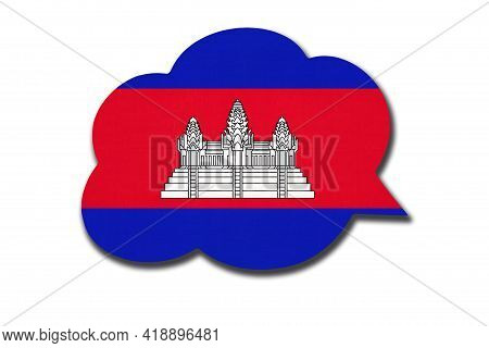 3d Speech Bubble With Cambodian National Flag Isolated On White Background. Speak And Learn Khmer La