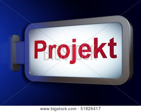 Business concept: Projekt(german) on billboard background