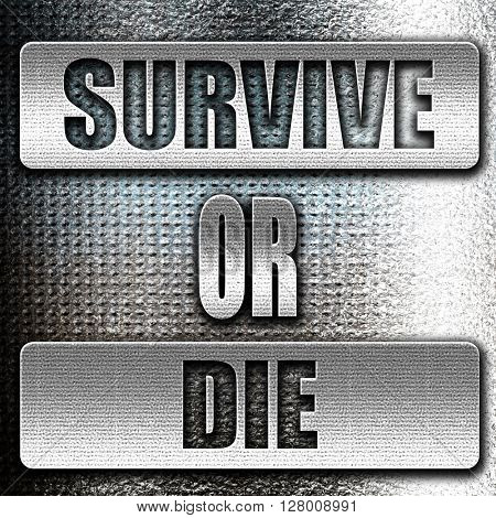 Survive or die