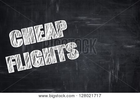 Chalkboard writing: cheap flight