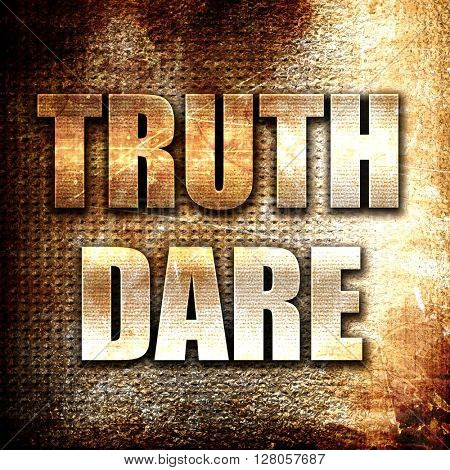 truth or dare, written on vintage metal texture