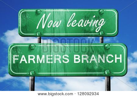 Leaving farmers branch, green vintage road sign with rough lette