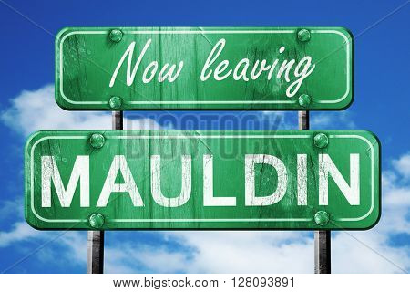 Leaving mauldin, green vintage road sign with rough lettering