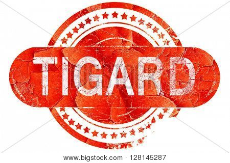 tigard, vintage old stamp with rough lines and edges