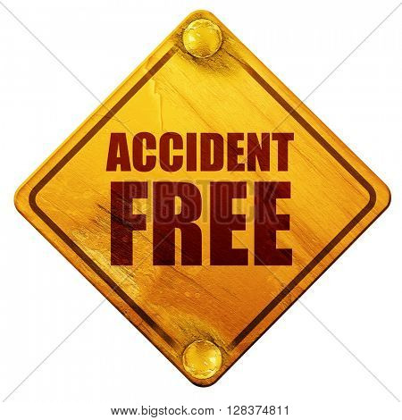 accident free, 3D rendering, isolated grunge yellow road sign