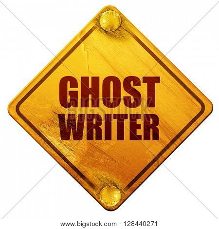 ghost writer, 3D rendering, isolated grunge yellow road sign