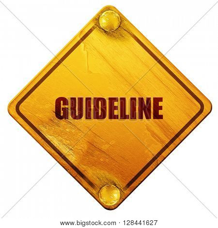 guideline, 3D rendering, isolated grunge yellow road sign