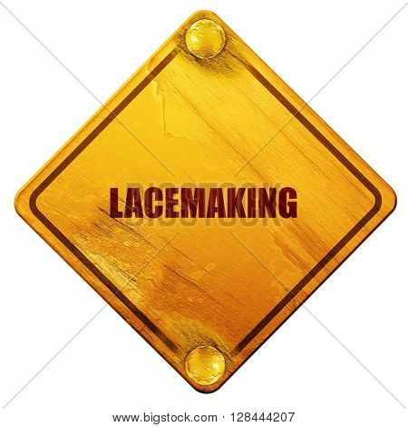 lacemaking, 3D rendering, isolated grunge yellow road sign