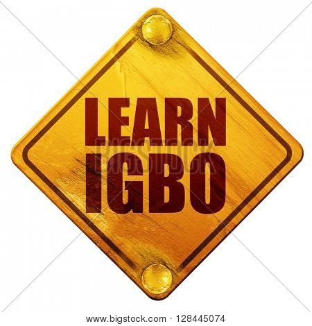 learn igbo, 3D rendering, isolated grunge yellow road sign