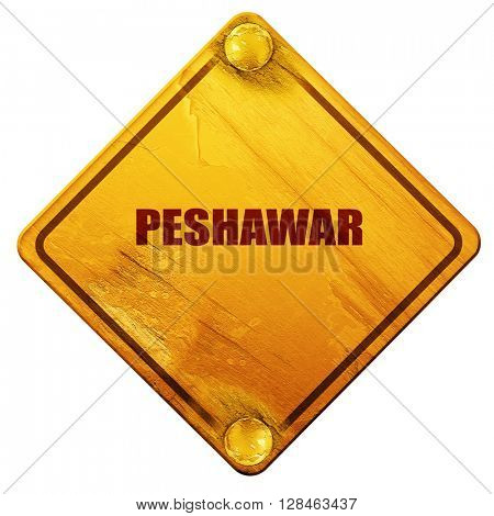 peshawar, 3D rendering, isolated grunge yellow road sign