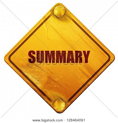 summary, 3D rendering, isolated grunge yellow road sign