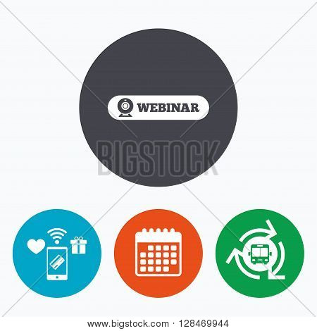 Webinar web camera sign icon. Online Web study symbol. Website e-learning navigation. Mobile payments, calendar and wifi icons. Bus shuttle.