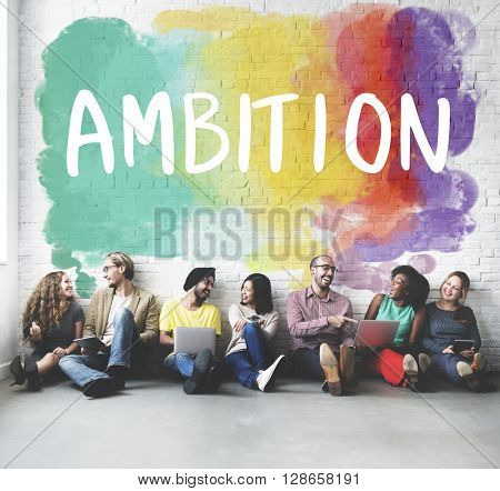 Ambition AIm Aspire Goals Motivation Aspirations Concept