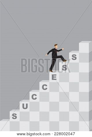 Businessman Climbing Up Steps Of The Success Stairs. Creative Vector Illustration On Taking Strides 