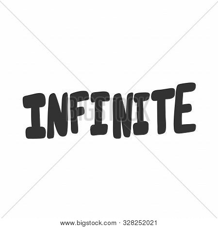 Infinite. Sticker For Social Media Content. Vector Hand Drawn Illustration Design.