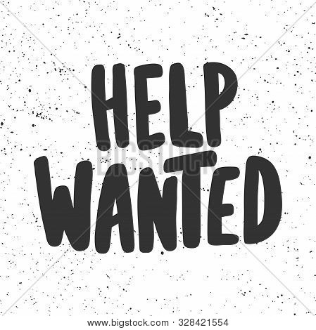 Help Wanted. Sticker For Social Media Content. Vector Hand Drawn Illustration Design.