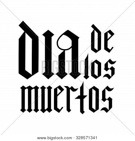 Dia de los Muertos fraktur font gothic lettering isolated on white. Mexican holiday Day of the Dead typography poster. Easy to edit template for greeting card, banner, poster, t-shirt, invitation, etc.