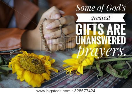 Inspirational Quote - Some Of God Greatest Gifts Are Unanswered Prayer. With Young Junior Woman In A