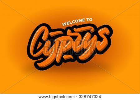Welcome To Cyprus Modern Brush Lettering Text. Vector Illustration Logo For Business, Print And Adve