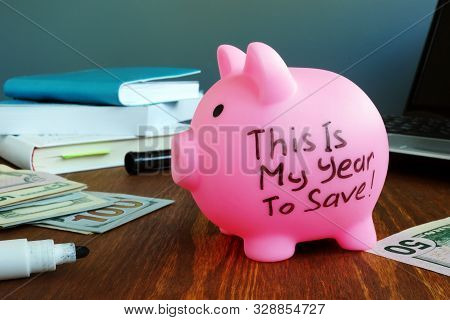 This Is My Year To Save Sign. Money Saving Challenge Concept.