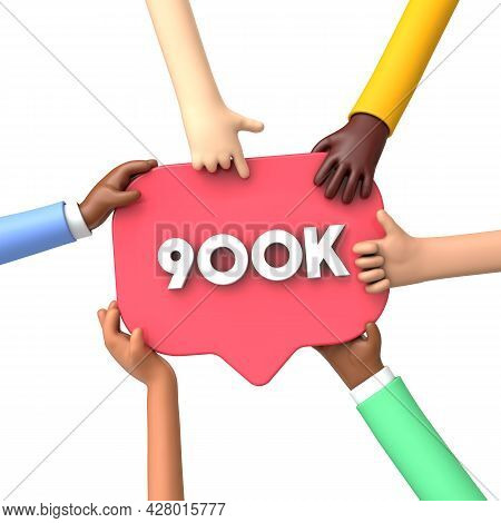 Hands Holding A 900k Social Media Followers Banner Label. 3d Rendering