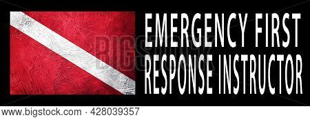 Emergency First Response Instructor, Diver Down Flag, Scuba Flag, Scuba Diving