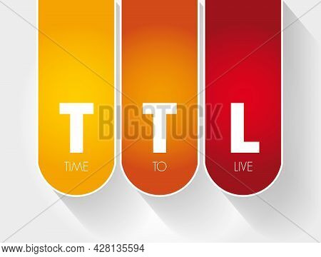 Ttl - Time To Live Acronym, Technology Concept Background