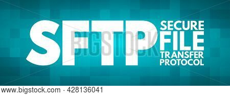 Sftp - Secure File Transfer Protocol Acronym, Technology Concept Background