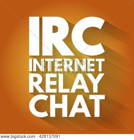 Irc - Internet Relay Chat Acronym, Technology Concept Background