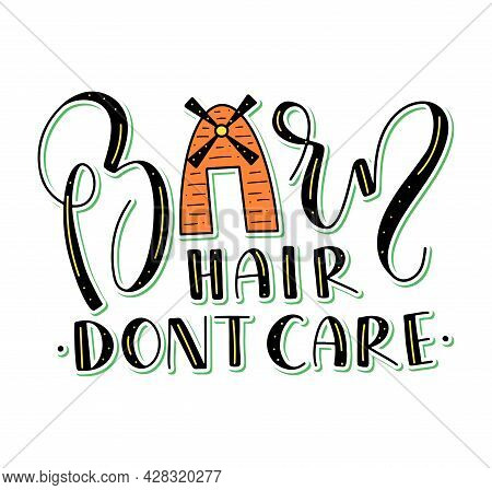 Barn Hair Dont Care - Colored Vector Illustration With Lettering And Doodle Shed