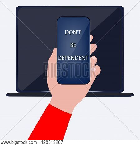 Smartphone In Hand, On Computer Background - Vector. Dont Depend. At Night, Late In The Evening. Int