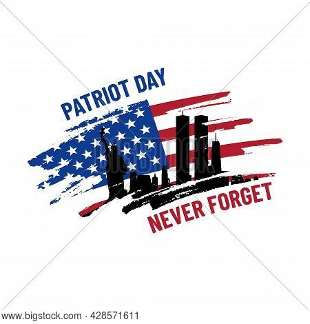 Patriot Day Illustration. We Will Newer Forget 9\11. September, 11 Rememberance Day. Vector Patrioti