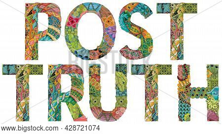 Hand-painted Art Design. Hand Drawn Illustration Words Post Truth For T-shirt And Other Decoration