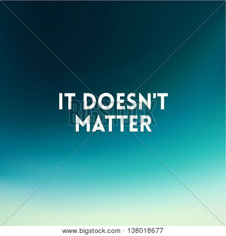 square blurred background - sunset colors With love quote - it doesnt matter