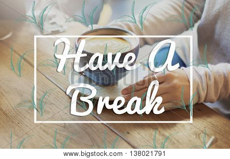 Break Tea Coffee Time Relax Concept