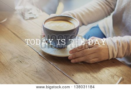Today Is The Day Inspiration Concept