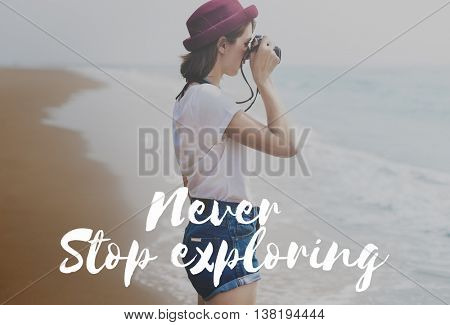 Never Stop Exploring Vacation Wanderlust Enjoy Concept