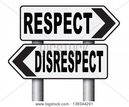 respect disrespect give and earn respectful a different and other opinion or view 3D illustration, isolated, on white