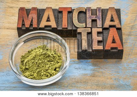 glass bowl  of organic matcha green tea powder with text in vintage letterpress wood type