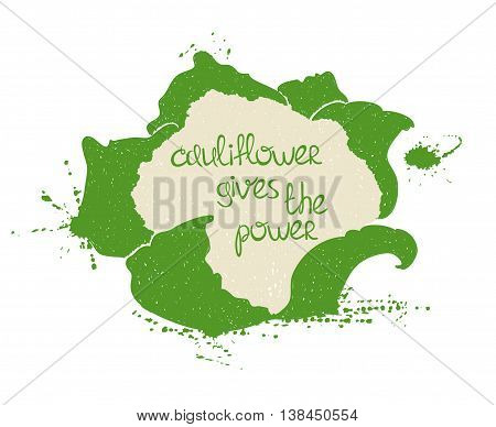 Hand drawn illustration of isolated cauliflower silhouette on a white background. Typography poster with creative poetic quote inside - cauliflower gives the power.