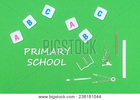 Concept School, Text Primary School, School Supplies Wooden Minitures, Abc Letters On Green Backboar