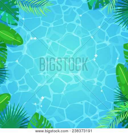 Tropical Palm Leaves And Blue Water Texture Background. Vector Frame With Place For Text. Exotic Pla