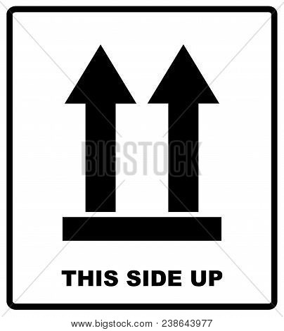 Top Side, This Side Up Symbol. Icon Of Side Up Sign.  Illustration. Black Silhouettes Of Arrows, Pac