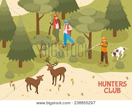 Hunters Club Season Activities Isometric Poster With Gun Dogs Assisting Gunmen Shooting Deer In Fore