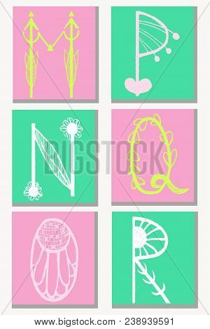 Cute Hand Drawn Alphabet In Flower Style Made In Vector. Doodle Letters M, N, O, P, Q, R For Your De
